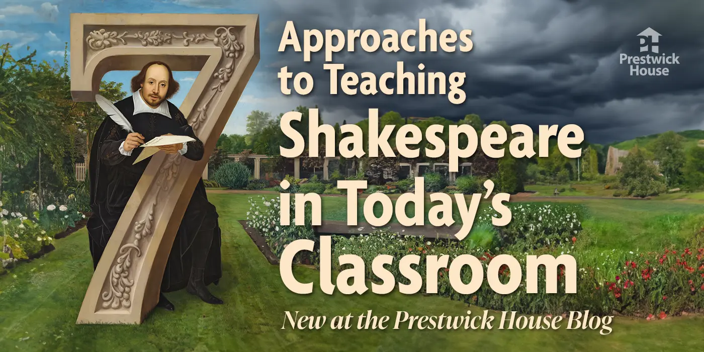 7 Approaches to Teaching Shakespeare in Today’s Classroom